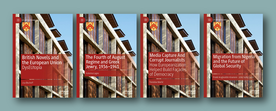 Four titles in the St Antony's Series of Books. They are: 'British Novels and the European Union' by Lisa Bischoff; 'The Fourth of August Regime and Greek Jewry, 1936-1941' by Katerina Lagos; 'Media Capture and Corrupt Journalists: How Europeanization Helped Build Façades of Democracy' by Tomislav Maršić; and 'Migration from Nigeria' and the Future of Global Security' by Frank Aragbonfoh Abumere and John Sodiq Sanni. 