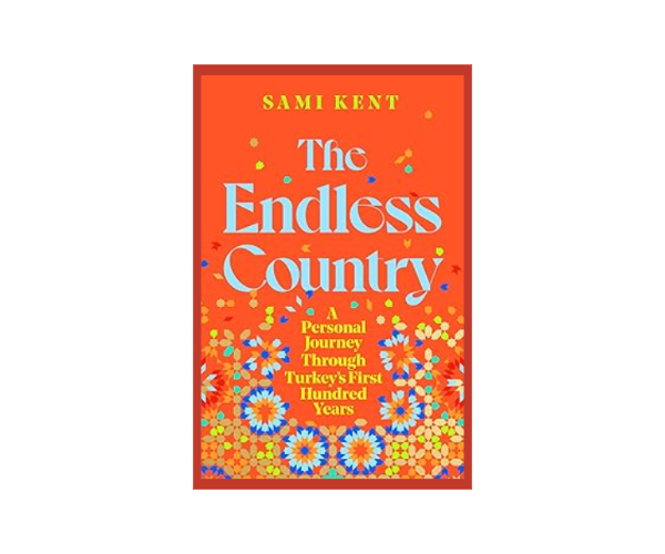 The cover of the book 'The Endless Country: A Personal Journey Through Turkey's First Hundred Years'